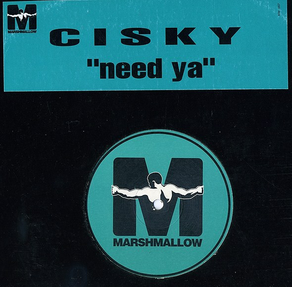 Cisky - Need Ya | Marshmallow (MW 007)