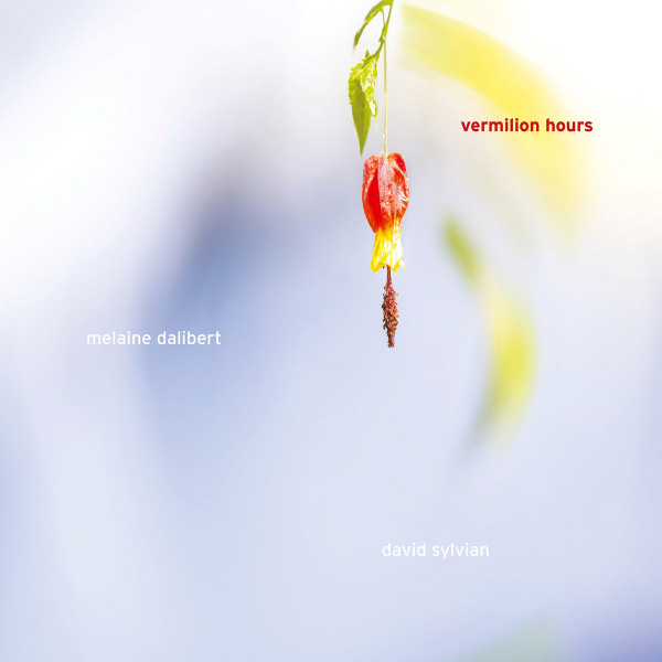 Melaine Dalibert , David Sylvian - Vermilion Hours | Ici D'Ailleurs (MT022)
