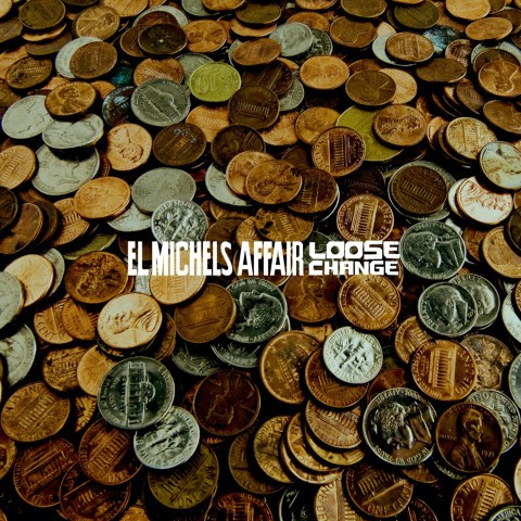 El Michels Affair - Loose Change | Truth & Soul (TS057-10)