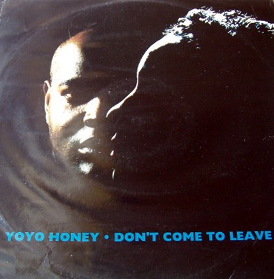 Yo Yo Honey - Don't Come To Leave | Jive (JIVE T 308) Yo Yo Honey - Don't Come To Leave | Jive (JIVE T 308)