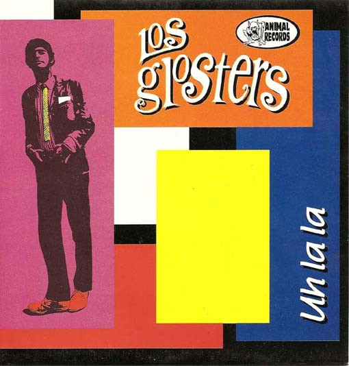 Los Glosters - Uh La La | Animal Records (ANIMAL S038)