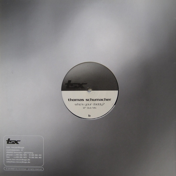 Thomas Schumacher - Who's Your Daddy? | TSX Recordings (12 tsx 01) - 2
