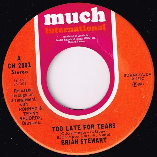 Brian Stewart - Too Late For Tears | Much International (CH 2501) - main