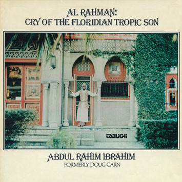Abdul Rahim Ibrahim Formerly Doug Carn - Al Rahman! Cry Of The Floridian Tropic Son | Heavenly Sweetness (HS008LP)