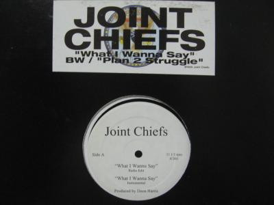 Joint Chiefs - What I Wanna Say B/W Plan 2 Struggle | Joint Chiefs (JC001) Joint Chiefs - What I Wanna Say B/W Plan 2 Struggle | Joint Chiefs (JC001)