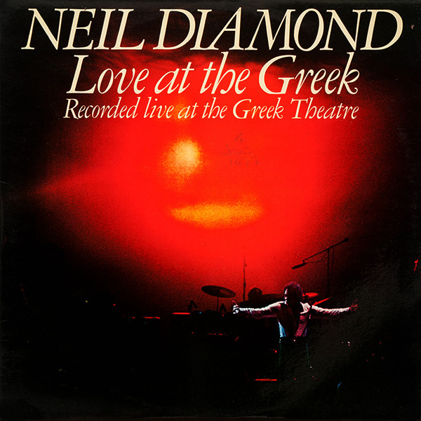 Neil Diamond - Love At The Greek - Recorded Live At The Greek Theatre | CBS (S 95001) - main
