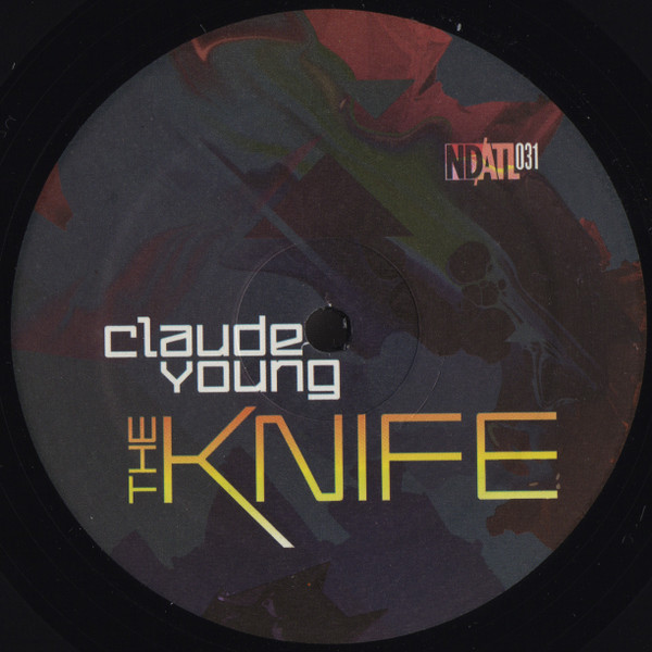 Claude Young - The Knife | NDATL Muzik (NDATL031) - main Claude Young - The Knife | NDATL Muzik (NDATL031) - main