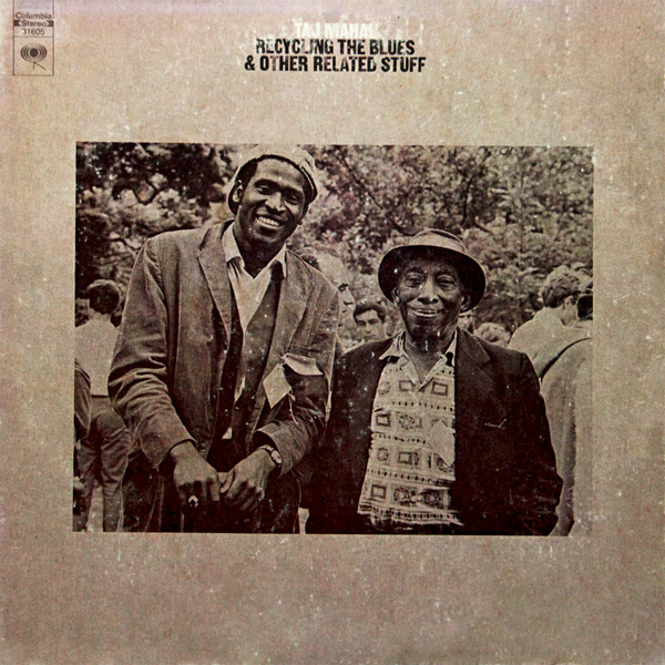 Taj Mahal - Recycling The Blues & Other Related Stuff | Columbia (C 31605)