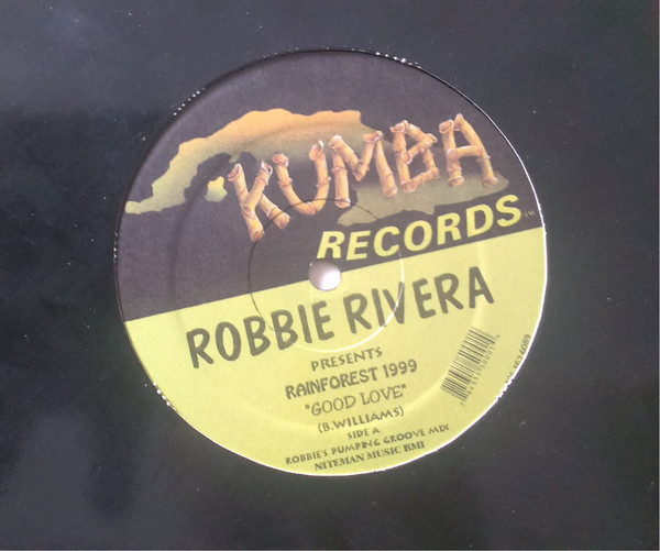 Robbie Rivera Presents Rainforest - Good Love | Kumba Records (none) - 2
