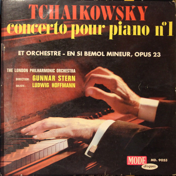 Pyotr Ilyich Tchaikovsky , London Philharmonic Orchestra Direction: Gunnar Staern Soliste: Ludwig Hoffmann - Concerto Pour Piano N°1 Opus 23 | Mode Disques (MD. 9053) Pyotr Ilyich Tchaikovsky , London Philharmonic Orchestra Direction: Gunnar Staern Soliste: Ludwig Hoffmann - Concerto Pour Piano N°1 Opus 23 | Mode Disques (MD. 9053)