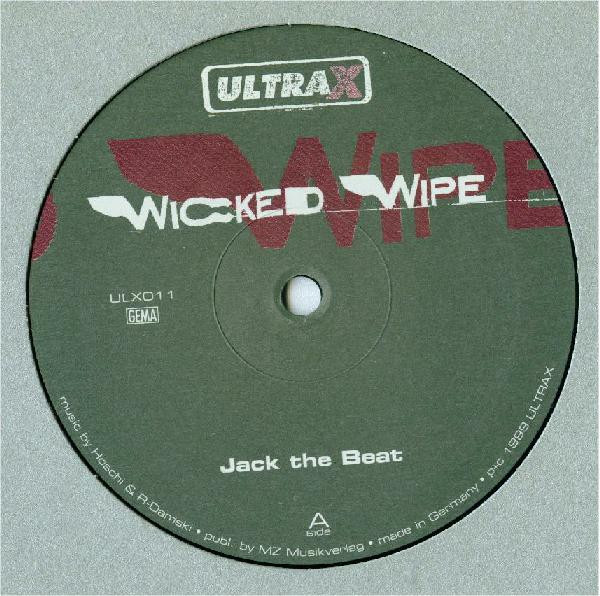 Wicked Wipe - Jack The Beat | Ultra-x Records (ULX011) - 2