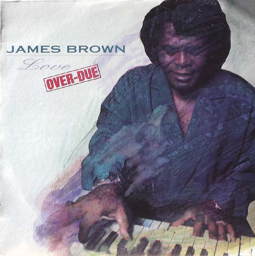 James Brown - Love Over-Due | Scotti Bros. Records (72392 75225-1) James Brown - Love Over-Due | Scotti Bros. Records (72392 75225-1)