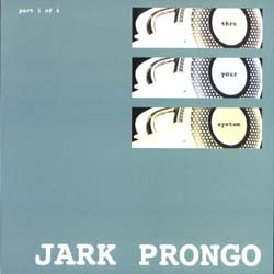Jark Prongo - Thru Your System (Part 1 Of 4) | Pssst Music (pssst 0031)