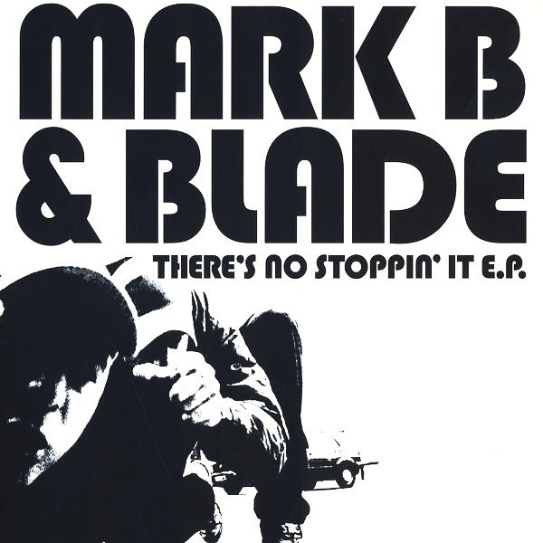 Mark B & Blade - There's No Stoppin' It E.P. | Wordplay Records (WORDT032)