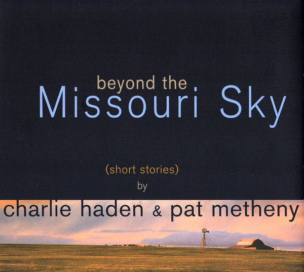 Charlie Haden & Pat Metheny - Beyond The Missouri Sky (Short Stories) | Verve Records (537 130-2) Charlie Haden & Pat Metheny - Beyond The Missouri Sky (Short Stories) | Verve Records (537 130-2)