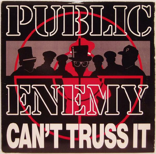 Public Enemy - Can't Truss It | Def Jam Recordings (44-73869) Public Enemy - Can't Truss It | Def Jam Recordings (44-73869)