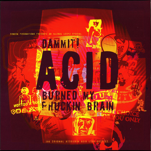 Syncom Productionz - Dammit! Acid Burned My Phuckin Brain | Syncom Productionz (#5)