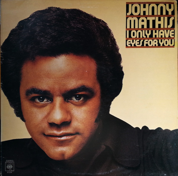 Johnny Mathis - I Only Have Eyes For You | CBS (81329)