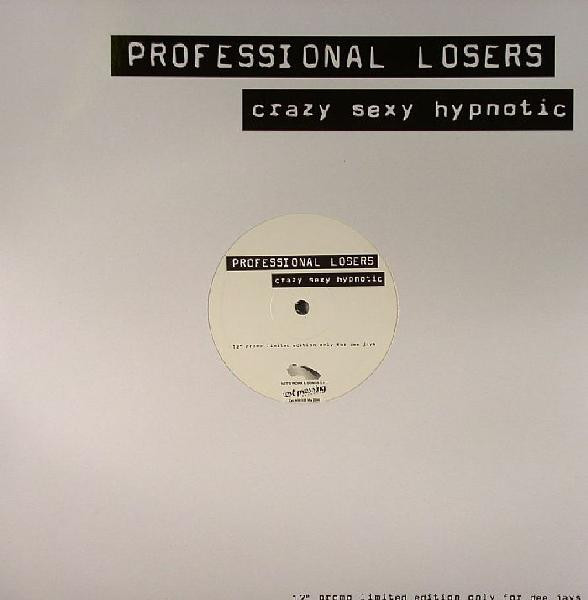 Professional Losers - Crazy Sexy Hypnotic | Net's Work International (NWI 053 Mix 2006)