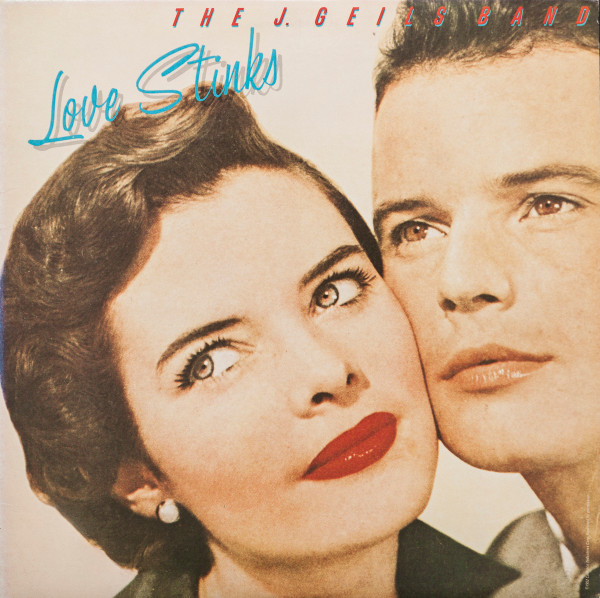 The J. Geils Band - Love Stinks | EMI America (SOO-17016)