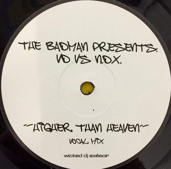 The Badman Presents: DJ Vitamin D Vs N.D.X. - Higher Than Heaven | Not On Label (none) - main