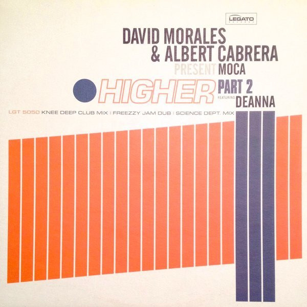 David Morales & Albert Cabrera Present Moca Featuring Deanna - Higher (Part 2) | Legato Records (LGT 5050) David Morales & Albert Cabrera Present Moca Featuring Deanna - Higher (Part 2) | Legato Records (LGT 5050)