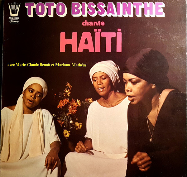 Toto Bissainthe Avec Marie-Claude Benoit Et Mariann Mathéus - Chante Haïti | Arion (ARN 33 380)