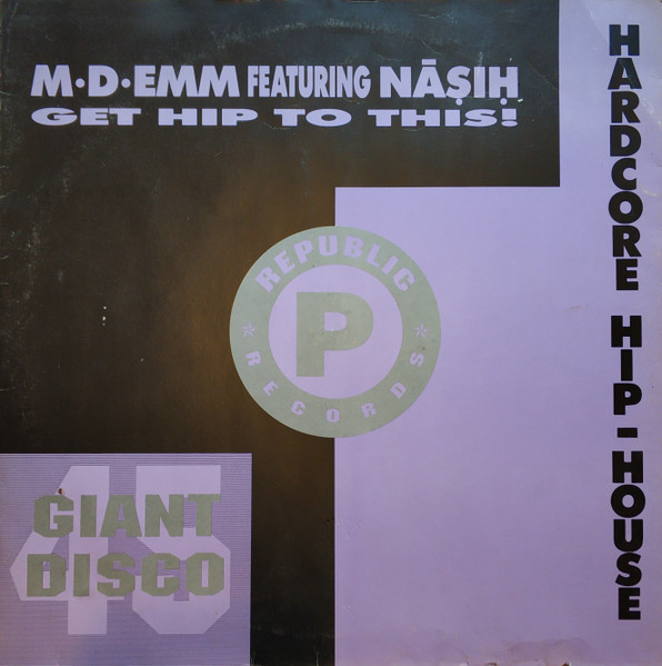 M-D-Emm Featuring Nasih - Get Hip To This! | Republic Records (LICT 022) - main