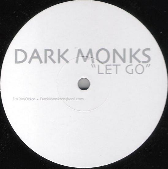 Dark Monks - Let Go | Not On Label (DARMON 01)