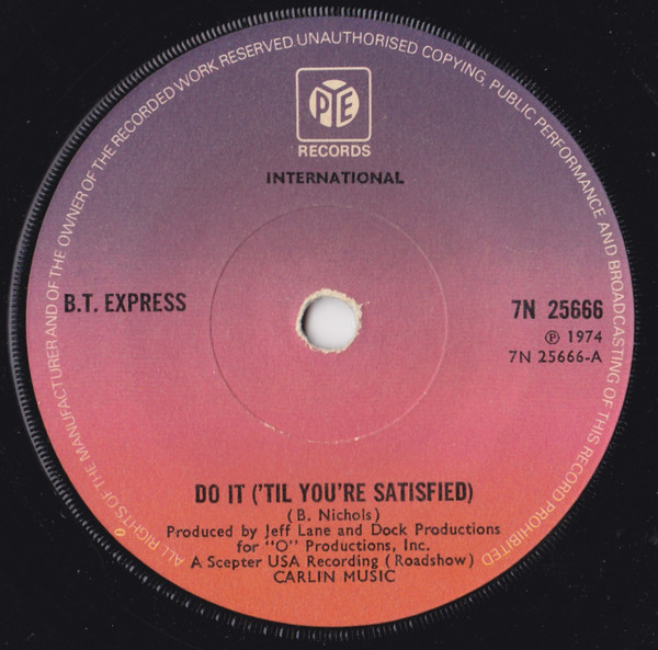 B.T. Express - Do It ('Til You're Satisfied) | Pye International (7N 25666)