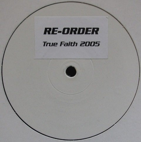 Re-Order - True Faith 2005 | Not On Label (MO1)