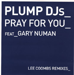 Plump DJs Feat Gary Numan - Pray For You (Lee Coombs Remixes) | Finger Lickin' Records (FLR45(2)) - main