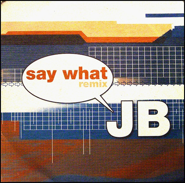 JB - Say What (Remix) | Back 2 Basics (B2B 12064)