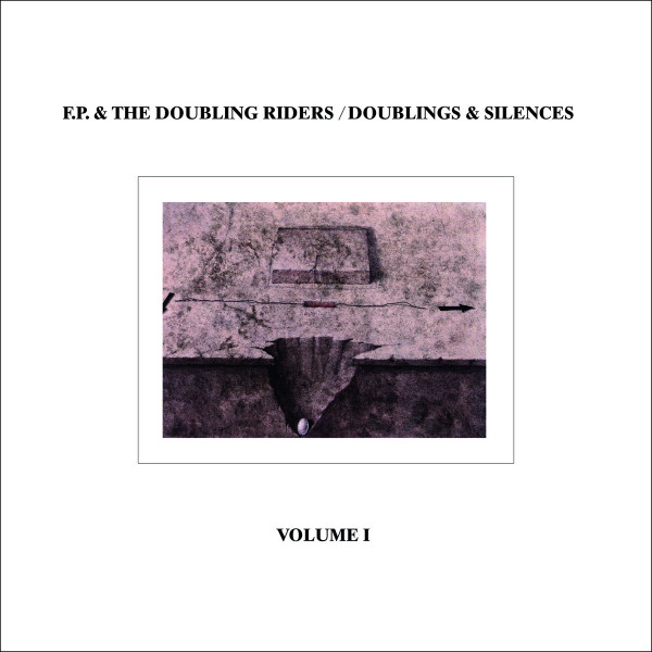 Francesco Paladino & The Doubling Riders - Doublings & Silences Volume I | B.F.E Records (BFE68)