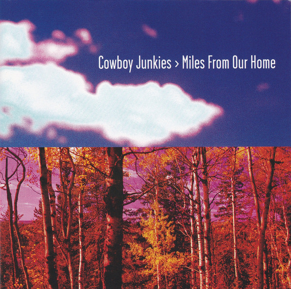 Cowboy Junkies - Miles From Our Home | Geffen Records (GED 25201)