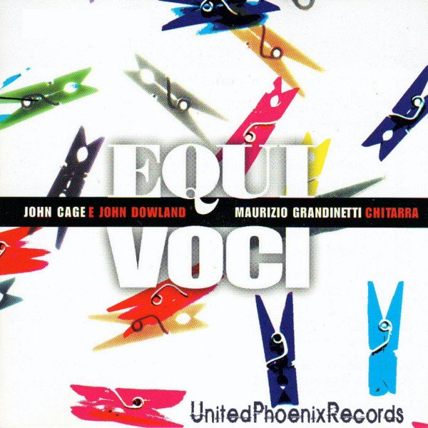Maurizio Grandinetti •  John Cage E John Dowland - Equivoci | United Phoenix Records (CD110)