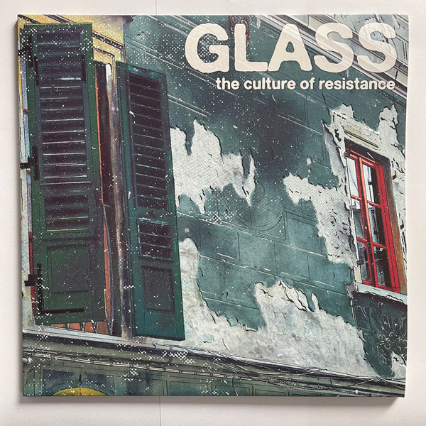 Glass - The Culture of Resistance | Not On Label (GLASS01)