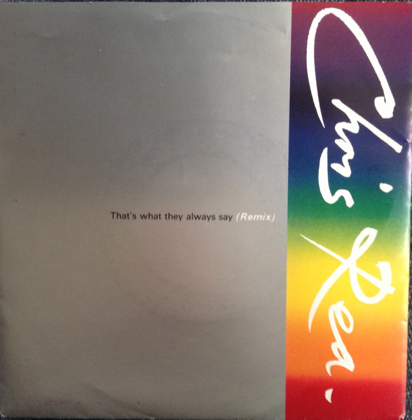 Chris Rea - That's What They Always Say (Remix) | WEA (246 515-7)