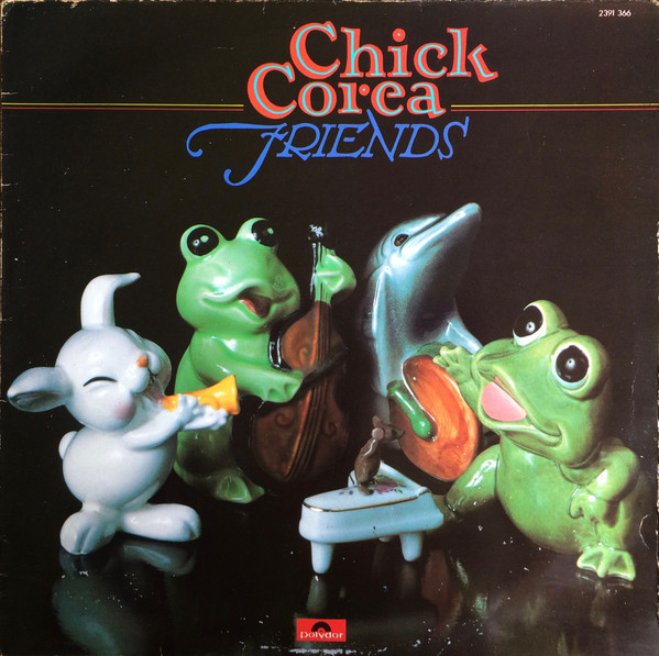 Chick Corea - Friends | Polydor (2391 366) - main Chick Corea - Friends | Polydor (2391 366) - main