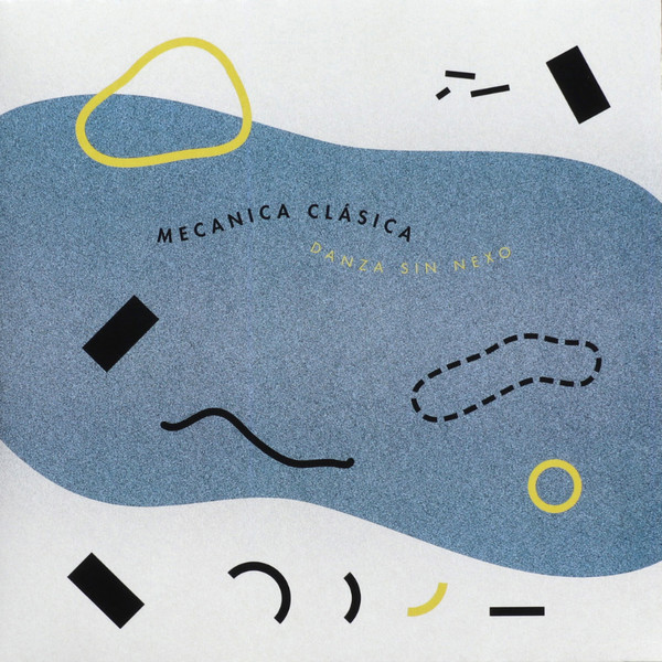 Mecánica Clásica - Danza Sin Nexo | Abstrakce Records (ABST 031) Mecánica Clásica - Danza Sin Nexo | Abstrakce Records (ABST 031)