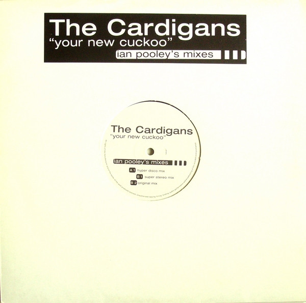 The Cardigans - Your New Cuckoo (Ian Pooley's Mixes) | Not On Label (The Cardigans) (none) - 3