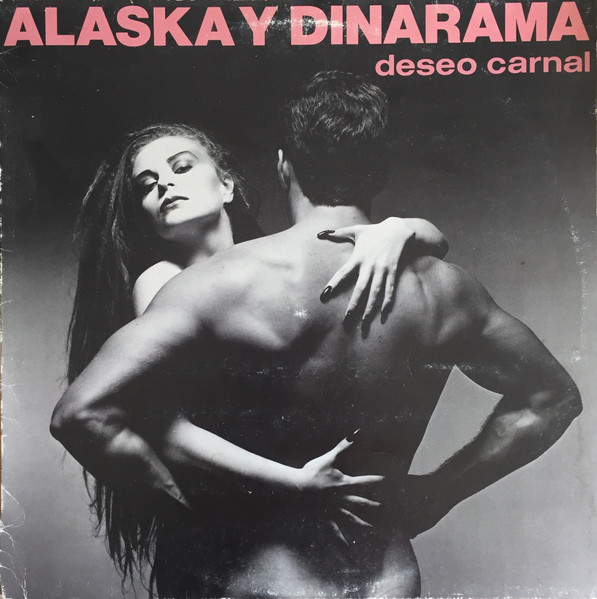 Alaska Y Dinarama - Deseo Carnal | Hispavox ((60) 160 252) - 2