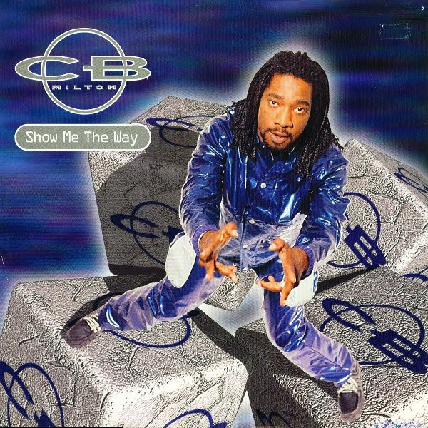 CB Milton - Show Me The Way | Byte Records (74321 35706 1) - main
