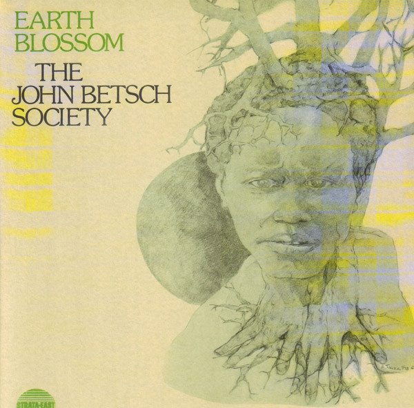 The John Betsch Society - Earth Blossom | Heavenly Sweetness (HS 005LP)