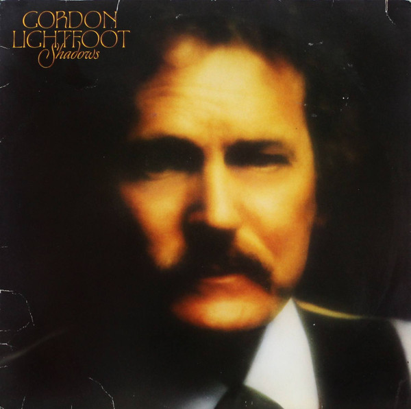 Gordon Lightfoot - Shadows | Warner Bros. Records (WB K 56 970) Gordon Lightfoot - Shadows | Warner Bros. Records (WB K 56 970)