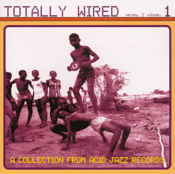 Various - Totally Wired Series. 2 Volume. 1 | Acid Jazz (AJXCD114)