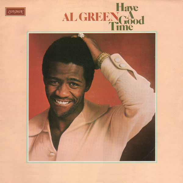 Al Green - Have A Good Time | London Records (SHU 8505)