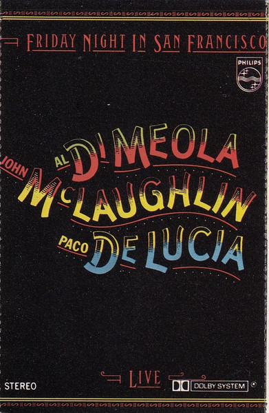Al Di Meola , John McLaughlin , Paco De Lucía - Friday Night In San Francisco Live | Philips (7144 137)
