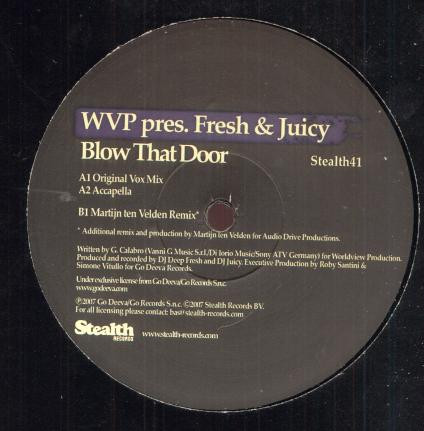 WVP Presents Fresh & Juicy - Blow That Door | Stealth Records (Stealth41) - 2