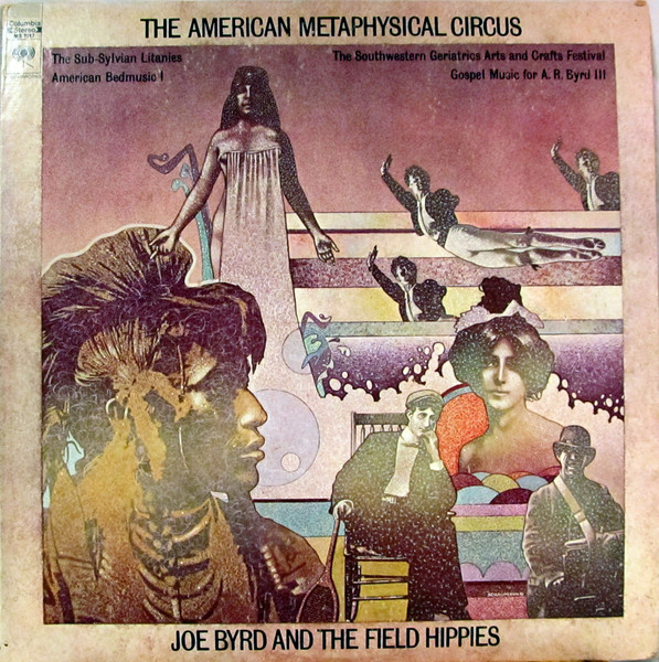 Joe Byrd And The Field Hippies - The American Metaphysical Circus | Columbia Masterworks (MS 7317) - main
